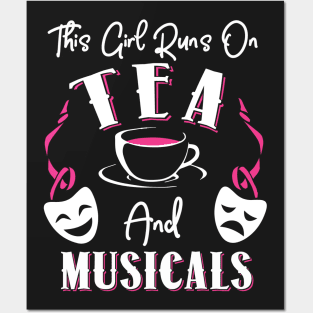 This Girl Runs On Tea and Musicals Posters and Art